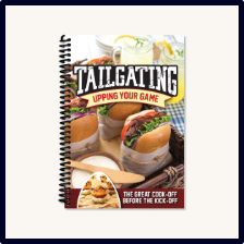 Tailgating: Upping Your Game Cookbook